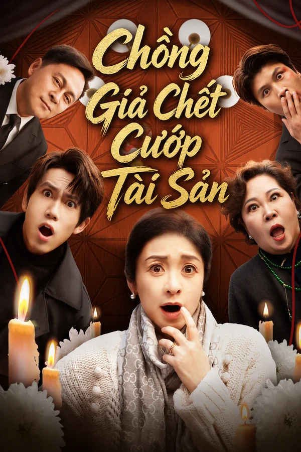 Chồng Giả Chết Cướp Tài Sản