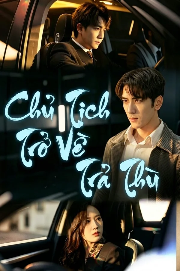 Chủ Tịch Trở Về Trả Thù