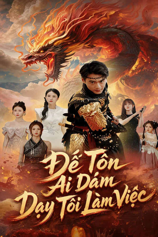 Đế Tôn Ai Dám Dạy Tôi Làm Việc