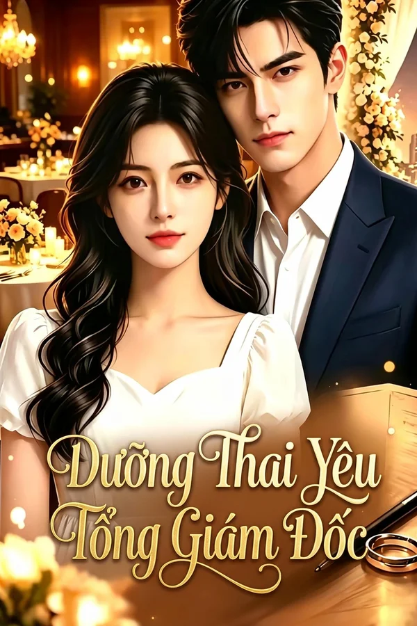 Dưỡng Thai Yêu Tổng Giám Đốc