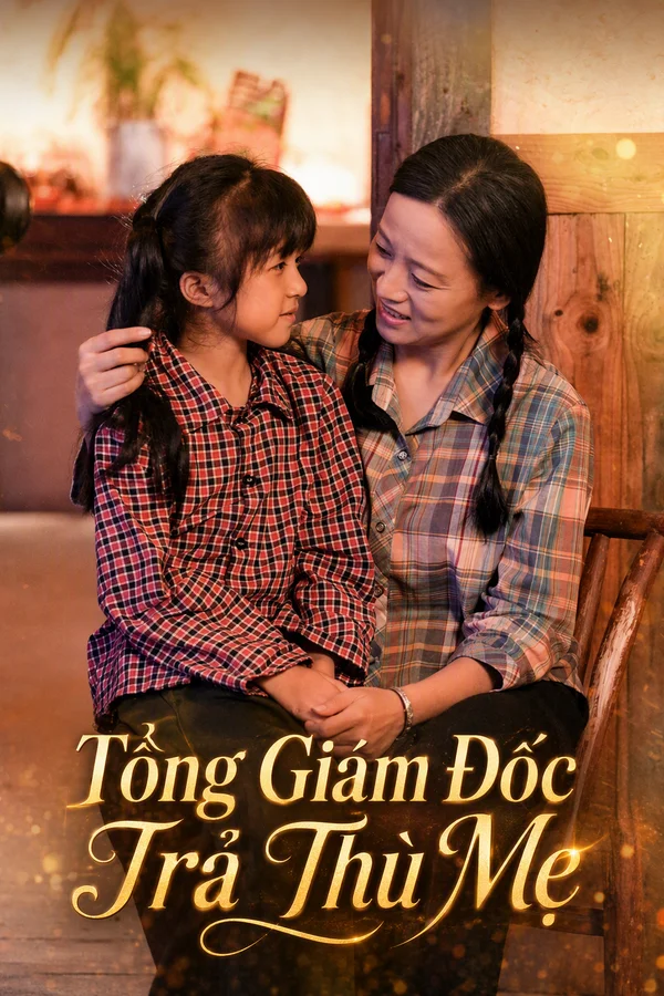 Tổng Giám Đốc Trả Thù Mẹ